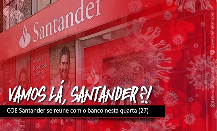 COE Santander se reúne com o banco nesta quarta (27)