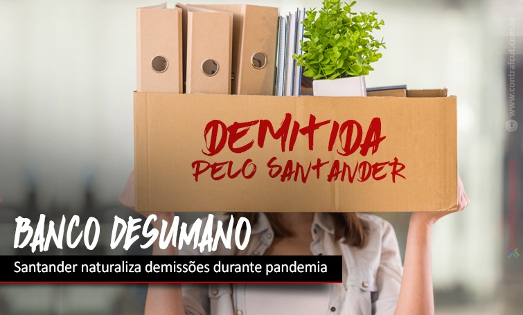 Santander naturaliza demissões durante pandemia