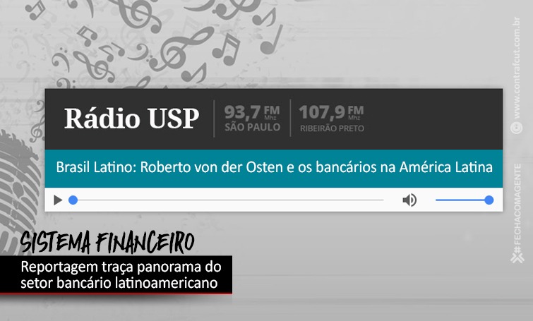 Reportagem da Rádio USP enfoca sistema financeiro da América Latina