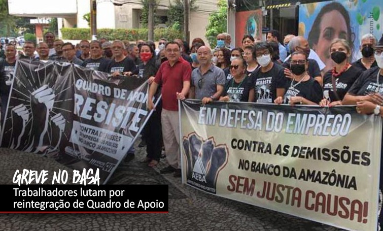 Justiça atende bancários do BASA no primeiro dia de greve contra demissões