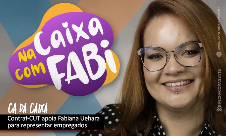 Contraf-CUT apoia Fabiana Uehara para o CA da Caixa